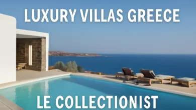 Luxury Villas Greece Le Collectionist