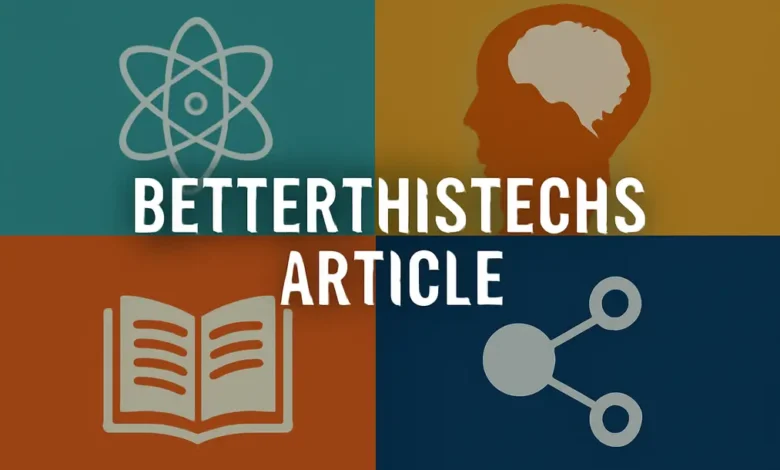 BetterThisTechs Article